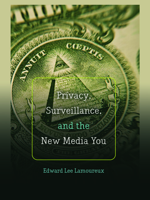 Title details for Privacy, Surveillance, and the New Media You by Steve Jones - Available